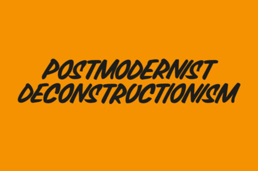 Postmodernist Deconstructionism